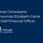 Milrose Consultants Announces Elizabeth Ganss as Chief Financial Officer