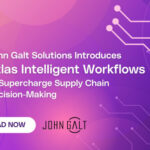 John Galt Solutions Introduces Atlas Intelligent Workflows to Supercharge Supply Chain Decision-Making